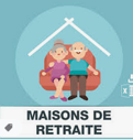 MAISONS DE RETRAITE